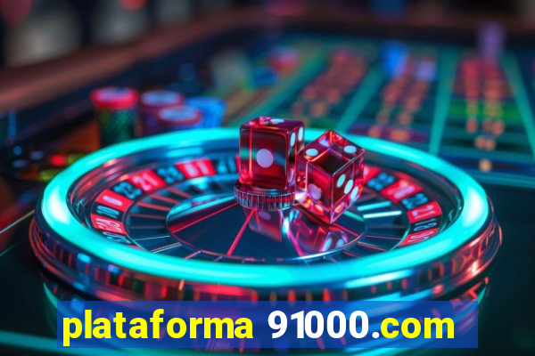 plataforma 91000.com